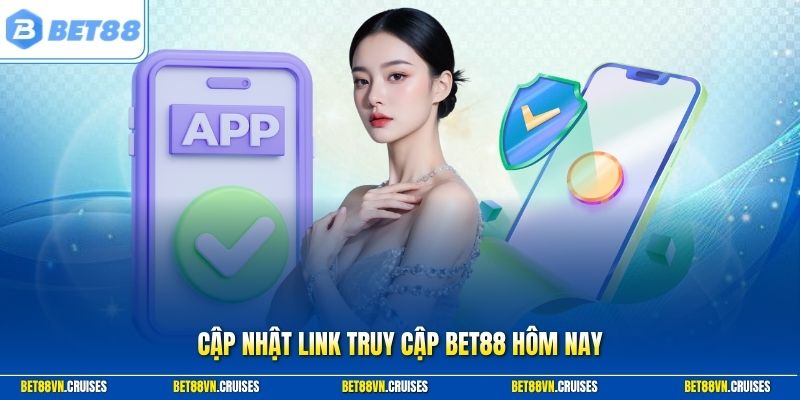 Cập nhật link truy cập Bet88 hôm nay