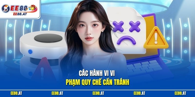 Các hành vi vi phạm quy chế cần tránh