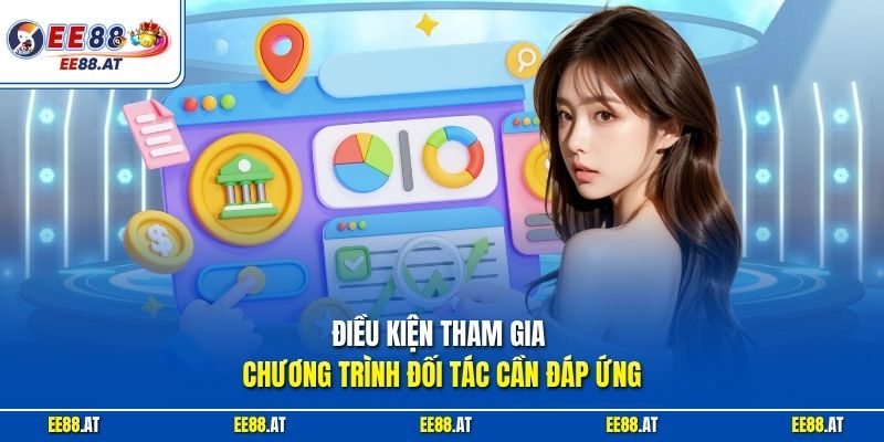 Điều kiện tham gia chương trình đối tác cần đáp ứng