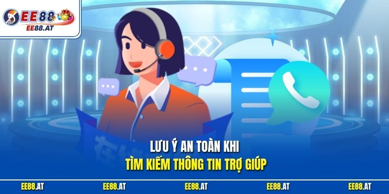 Lưu ý an toàn khi tìm kiếm thông tin trợ giúp
