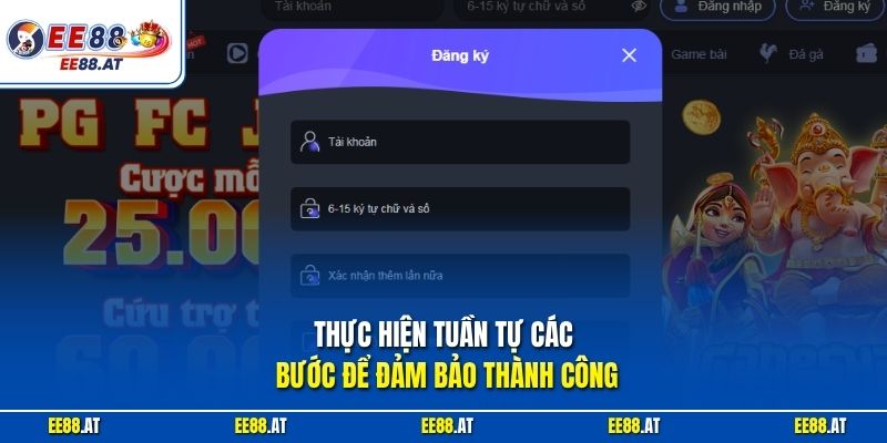 Thực hiện tuần tự các bước để đảm bảo thành công