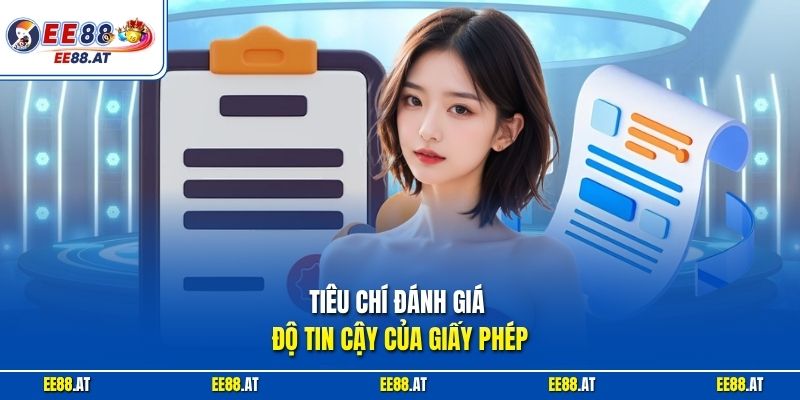 Tiêu chí đánh giá độ tin cậy của giấy phép