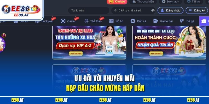 Ưu đãi với khuyến mãi nạp đầu chào mừng hấp dẫn